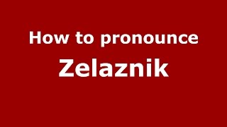How to pronounce Zelaznik