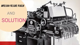 Heidelberg Cylinder Machine Impression Problem and Solutions