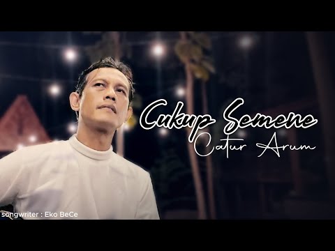 CATUR ARUM - "CUKUP SEMENE" - Official Music Video