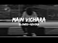 Main Vichara Slowed Reverb Armaan Bedil
