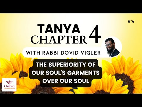032. Tanya, Chapter 4 - Part II: "The Superiority of Our Soul's Garments over Our Soul"