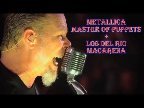✦ Metallica - Master of Puppets + Los del Rio - Macarena I Mashup ✦