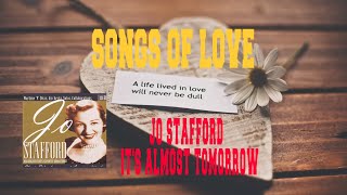 JO STAFFORD - IT&#39;S ALMOST TOMORROW