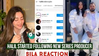 Halil Ibrahim Ceyhan Followed Producer !Sila Turkoglu Reaction