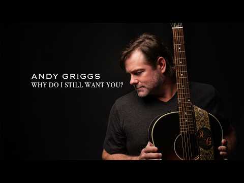 Andy Griggs - Why Do I Still Want You? (Official Music Video)