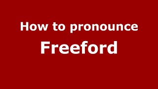 How to pronounce Freeford