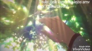 Reik vamonos lejos amv