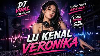 Download lagu 🎧 LU KENAL VERONIKA - DJ VIRAL 🔥 | Lagu Viral Dj Full Bass 2026 🎶 mp3