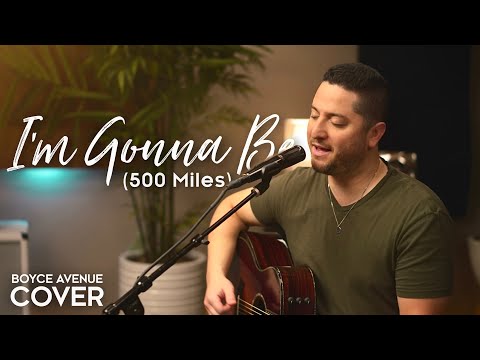 I’m Gonna Be (500 Miles) - The Proclaimers (Boyce Avenue acoustic cover) on Spotify & Apple
