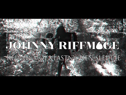 Johnny Riffmage - Johnny Riffmage - Keď ma môj vlastný tieň sleduje (Official Vide