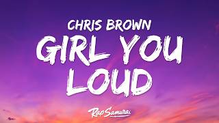 Chris Brown - Girl You Loud (Lyrics) ft. Tyga