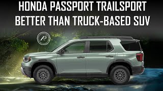 7 REASONS WHY HONDA PASSPORT TRAILSPORT IS BETTER THAN TRUCK-BASED SUV // UNIBOD