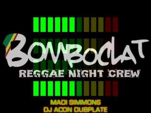 MADI SIMMONS DUBPLATE FOR DJ ACON REGGAE NIGHT CREW