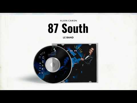Alain Caron -  LE BAND - 87 South