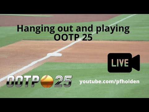Hanging out and Playing OOTP 25
