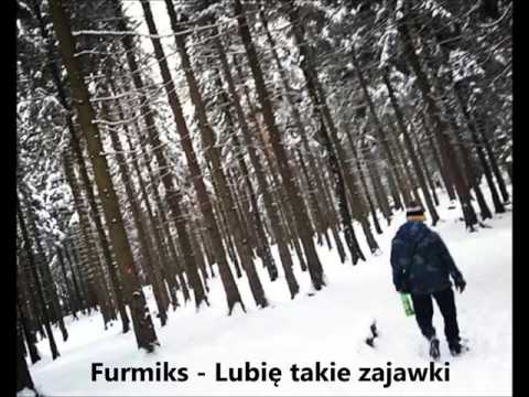 Furmiks - Lubie Takie Zajawki