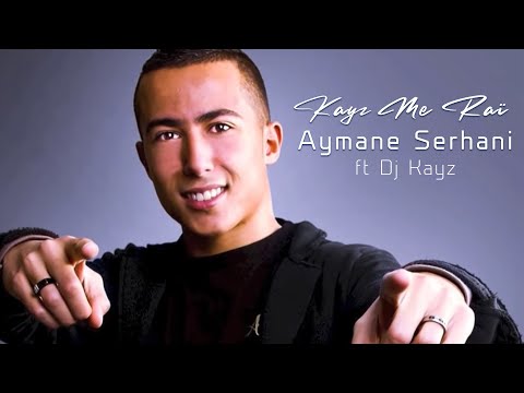 Aymane Serhani - Kayz Me Raï Avec Dj Kayz (Paris Oran New-York 2014)