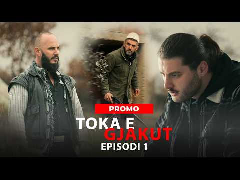 TOKA E GJAKUT - Episodi 1 (PROMO)