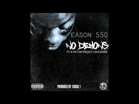 EASON 550 FT. K-FIZ - NO DEMONS Produced By Trigga T
