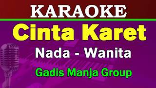 Download lagu CINTA KARET - Karaoke Nada Wanita || Gadis Manja Group, HD mp3 Download lagu CINTA KARET - Karaoke Nada Wanita || Gadis Manja Group, HD mp3