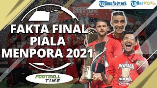 FOOTBALL TIME: Fakta Menarik Final Persija Vs Persib di Piala Menpora 2021