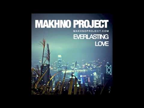 Makhno Project - Everlasting Love (Radio Edit)