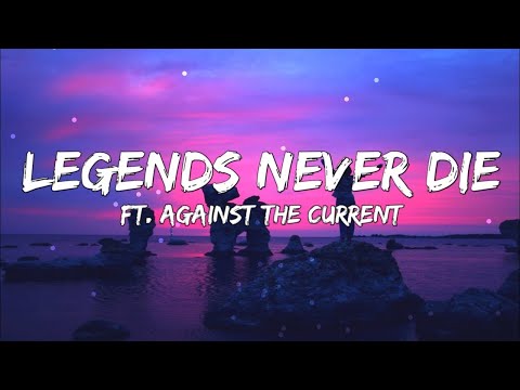 Legends Never Die Lyrics Ft Against The Current 1Hour Loop