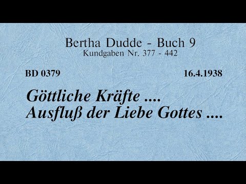 BD 0379 - GÖTTLICHE KRÄFTE .... AUSFLUSS der LIEBE GOTTES ....