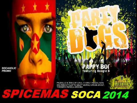 [NEW SPICEMAS 2014] Pappy Boi ft Boogie B - Party Dogs - Grenada Soca 2014
