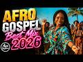 African Praise 🔥 Amapiano Gospel Mix 2026 | Christian Songs