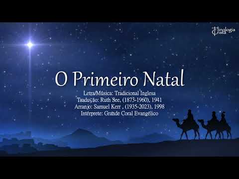O PRIMEIRO NATAL [THE FIRST NOEL] - TRADICIONAL INGLESA - GRANDE CORAL EVANGÉLICO