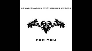 Sound-Chateau Feat. Thomas Anders - For You ( 2008 )