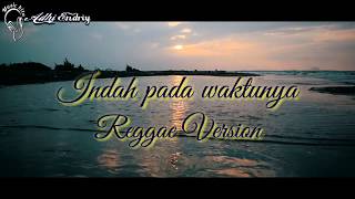 Download lagu Indah pada waktunya reggae version mp3 Download lagu Indah pada waktunya reggae version mp3