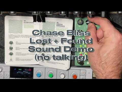 Chase Bliss Lost + Found Sound Demo (no talking)