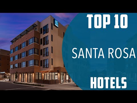 Top 10 Best Hotels to Visit in Santa Rosa | USA - English
