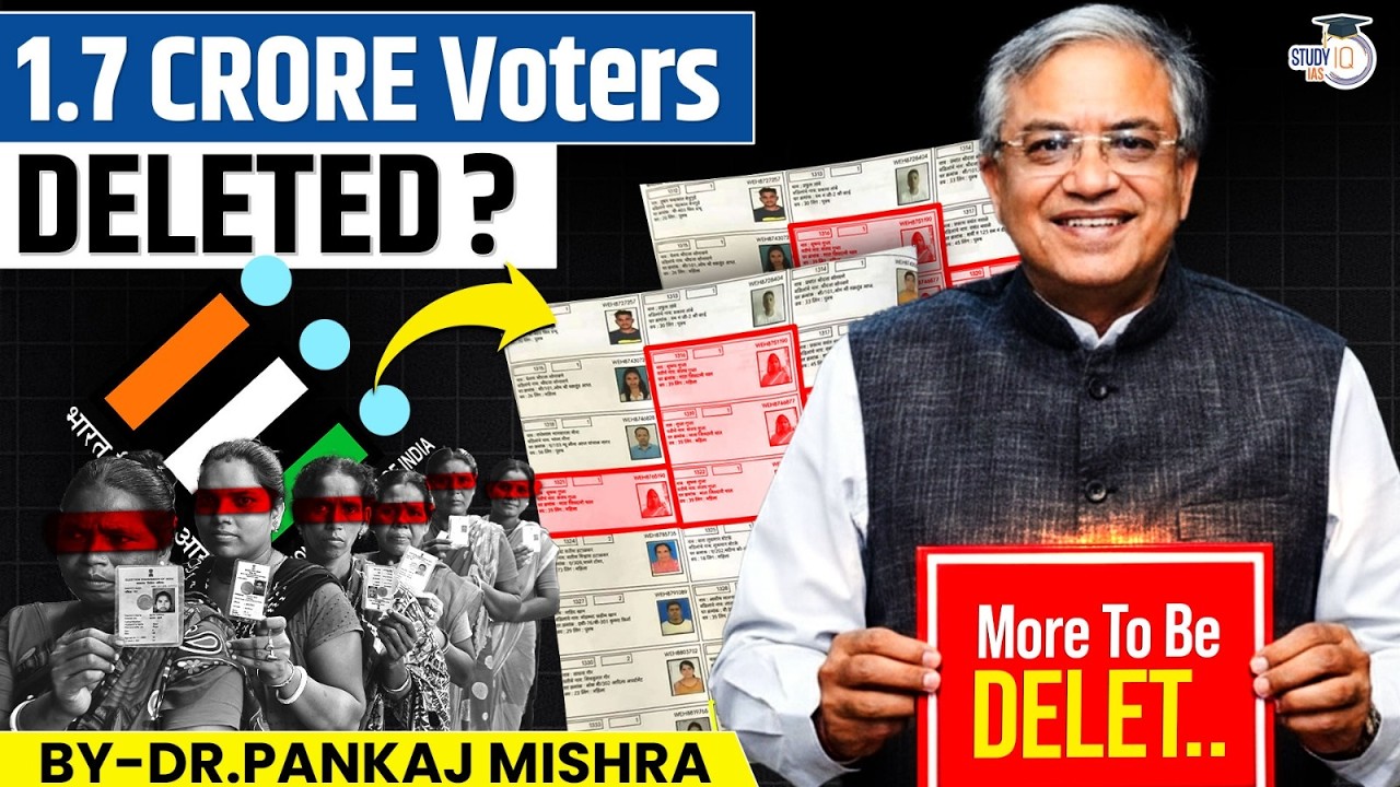 1.7 Crore Deleted: The Anatomy of India’s Greatest Electoral Cleanup | StudyIQ IAS