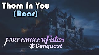 Download lagu Thorn in You (Roar) / Extended / Fire Emblem Fates Conquest mp3 Download lagu Thorn in You (Roar) / Extended / Fire Emblem Fates Conquest mp3