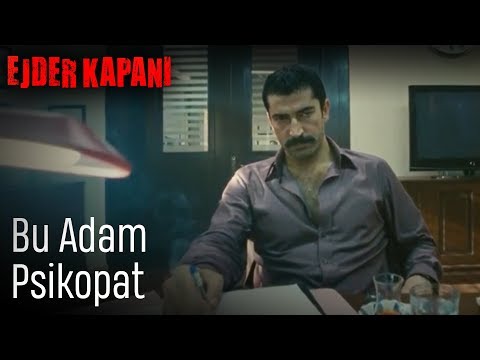 Ejder Kapanı | Bu Adam Psikopat