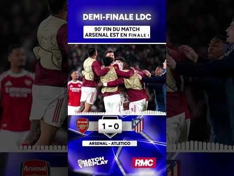 Arsenal 1-0 Atlético Madrid : Arsenal assure le coup et se qualifie en finale ! Les comms RMC