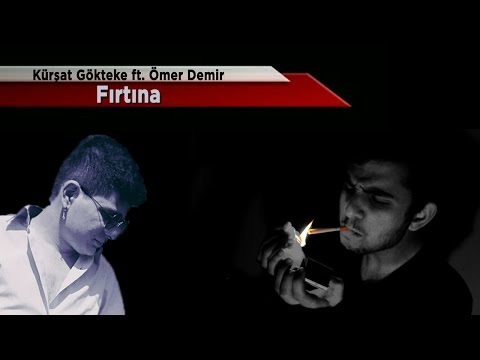 Kürşat Gökteke & Ömer Demir  - Fırtına [Lyrics][2015]