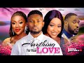 ANYTHING FOR YOUR LOVE ~MAURICE SAM, UCHE MONTANA, RAY EMODI, LUCY AMEH 2024 NIGERIAN AFRICAN MOVIES
