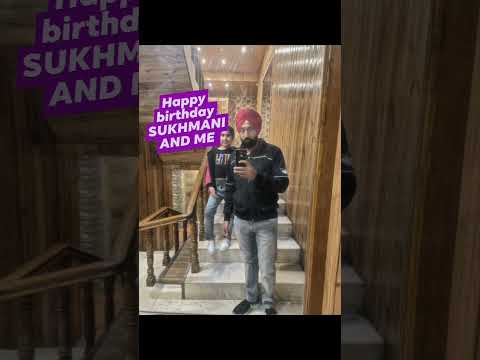 happy birthday SUKHMANI and ME God bless you SUKHMANI 🙏