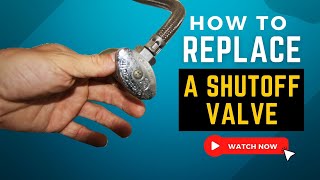 HOW TO REPLACE A WATER SHUT-OFF VALVE