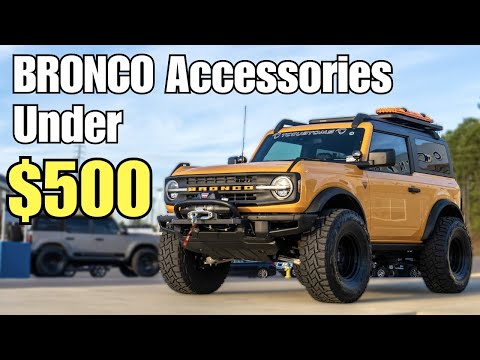 Top 15 Bronco Accessories under $500
