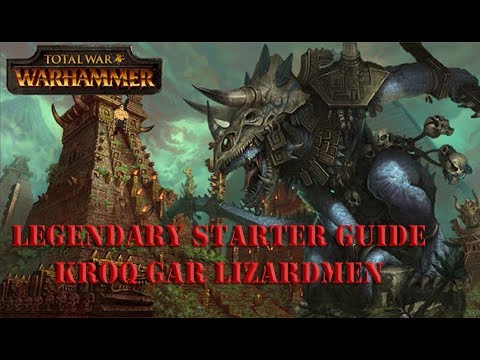 Legendary Lizardmen Campaign Guide - Kroq Gar Warhammer Total War 2