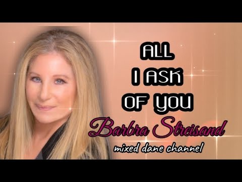 ALL I ASK OF YOU  Song by  BARBRA STREISAND (Lyric Video)