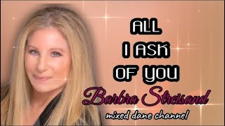 ALL I ASK OF YOU  Song by  BARBRA STREISAND (Lyric Video)