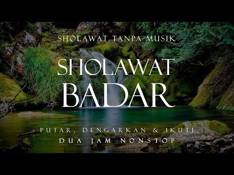 Sholawat Badar Tanpa Musik || 2 Jam Nonstop