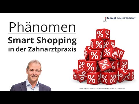 Phänomen Smart Shopping in der Zahnarztpraxis [Mathias Leyer - Patienten-Management-Konzept]