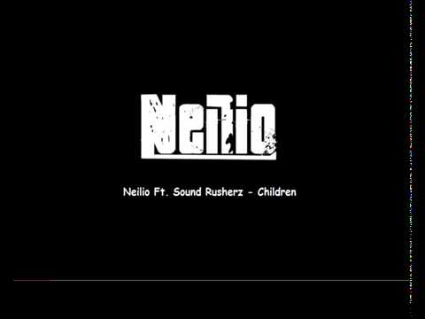 Neilio Ft. Sound Rusherz - Children HQ